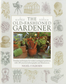 The Old-Fashioned Gardener by Nigel Colborn, 9781903141762