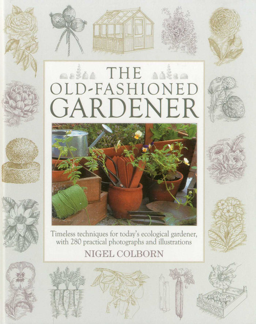The Old-Fashioned Gardener by Nigel Colborn, 9781903141762
