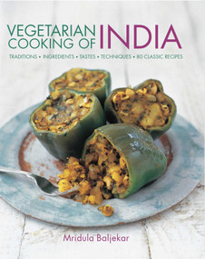 Vegetarian Cooking of India (Traditions, ingredients, tastes, techniques and 80 classic recipes) - 9781903141793 by Mridula Baljekar, 9781903141793