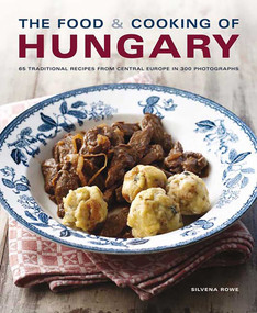 The Food & Cooking of Hungary (65 classic recipes from a great tradition) by Silvena Johan Lauta, 9781903141922