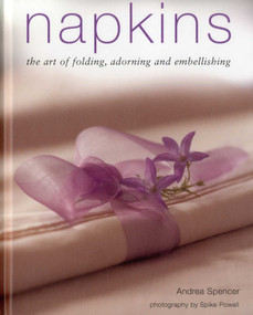 Napkins (The art of folding, adorning and embellishing) by Andrea Spencer, 9781903141960