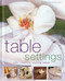Table Settings (100 creative styling ideas) by Tessa Evelegh, 9781903141977