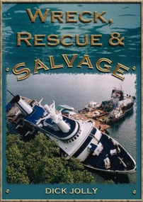 Wreck, Rescue and Salvage by Dick Jolly, 9781904445425