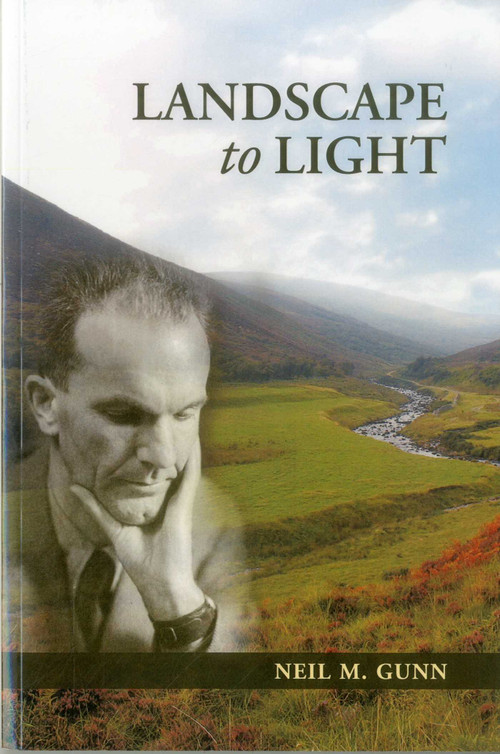 Landscape to Light by Neil M. Gunn, 9781904445906