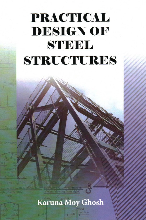 Practical Design of Steel Structures by Karuna Moy Ghosh, 9781904445920