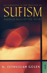 Emerald Hills of the Heart (Key Concepts in the Practice of Sufism) - 9781932099249 by M. Fethullah Gülen, 9781932099249