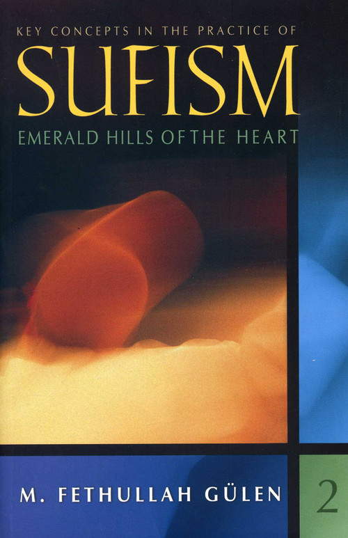 Emerald Hills of the Heart (Key Concepts in the Practice of Sufism) - 9781932099775 by M. Fethullah Gülen, 9781932099775