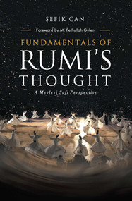 Fundamentals of Rumi's Thought by Sefik Can, 9781932099799