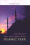 The Blessed Days and Nights of the Islamic Year by Huseyin Algul, 9781932099935