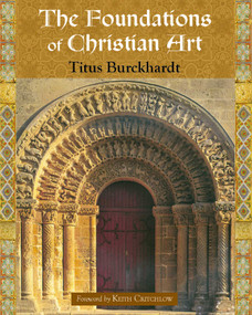The Foundations of Christian Art by Titus Burckhardt, 9781933316123