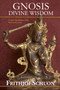 Gnosis (Divine Wisdom, A New Translation with Selected Letters) by Frithjof Schuon, James S. Cutsinger, 9781933316185