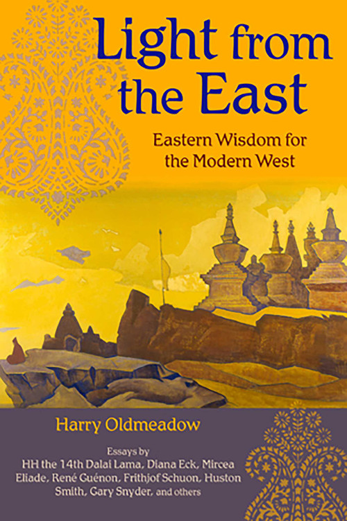 Light from the East (Eastern Wisdom for the Modern West) by Harry Oldmeadow, 9781933316222