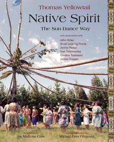 Native Spirit (The Sun Dance Way) by Thomas Yellowtail, Jennifer Casey, Michael Oren Fitzgerald, Joe Medicine Crow, 9781933316277