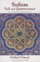 Sufism (Veil and Quintessence A New Translation with Selected Letters) by Frithjof Schuon, James S. Cutsinger, Seyyed Hossein Nasr, 9781933316284