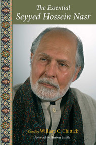 The Essential Seyyed Hossein Nasr by William C. Chittick, Huston Smith, 9781933316383