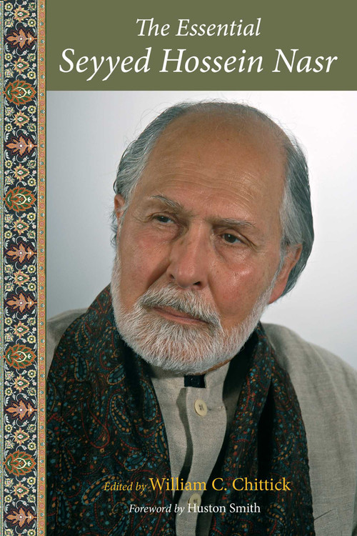 The Essential Seyyed Hossein Nasr by William C. Chittick, Huston Smith, 9781933316383