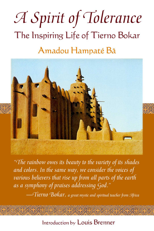 A Spirit of Tolerance (The Inspiring Life of Tierno Bokar) by Amadou Hampate Ba, Roger Gaetani, Louis Brenner, 9781933316475