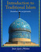 Introduction to Traditional Islam (Foundations, Art and Spirituality) by Jean-Louis Michon, 9781933316512
