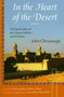 In the Heart of the Desert (The Spirituality of the Desert Fathers and Mothers) by John Chryssavgis, Metropolitan Kallistos Ware, Benedicta Ward, 9781933316567