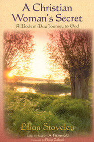 A Christian Woman's Secret (A Modern-Day Journey to God) by Stavely Lilian, Joseph A. Fitzgerald, Phillip Zaleski, 9781933316581