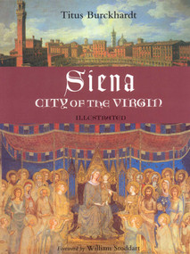 Siena, City of the Virgin (Illustrated) by Titus Burckhardt, William Stoddart, 9781933316598