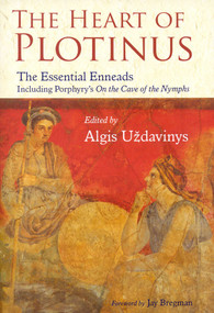 The Heart of Plotinus (The Essential Enneads) by Aldis Uzdavinys, Jay Bregman, 9781933316697