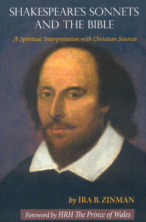 Shakespeare's Sonnets and the Bible (A Spiritual Interpretation with Christian Sources) by Ira B. Zinman, The Prince of Wales, 9781933316741