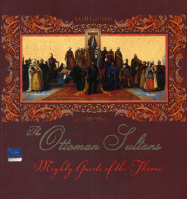 Mighty Guests of the Throne (The Ottoman Sultans) by Salih Gulen, 9781935295044