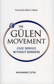The Gulen Movement (Civic Service without Borders) by Muhammed Cetin, 9781935295082