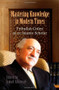 Mastering Knowledge in Modern Times (Fethullah Gulen as an Islamic Scholar) by Ismail Albayrak, 9781935295105
