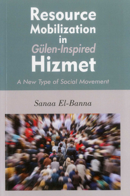 Resource Mobilization in Gulen-Inspired Hizmet by Sanaa El-Banna, 9781935295440