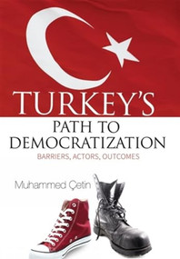 Turkey's Path to Democratization (Barriers, Actors, Outcomes) by Muhammed Cetin, 9781935295518