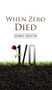 When Zero Died by Sermed Ogretim, 9781935295525