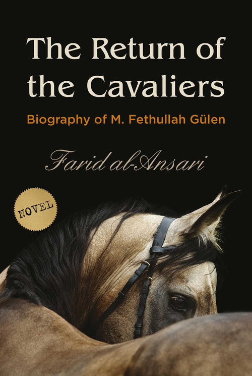The Return of the Cavaliers (Biography of Fethullah Gulen) by Farid Al Ansari, Amany Shalaby, 9781935295600