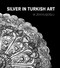 Silver in Turkish Art by M. Zeki Kusoglu, 9781935295686