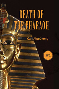 The Death of Pharaoh by Can Alpgeuvenoc, Teurker Ociftoci, 9781935295877