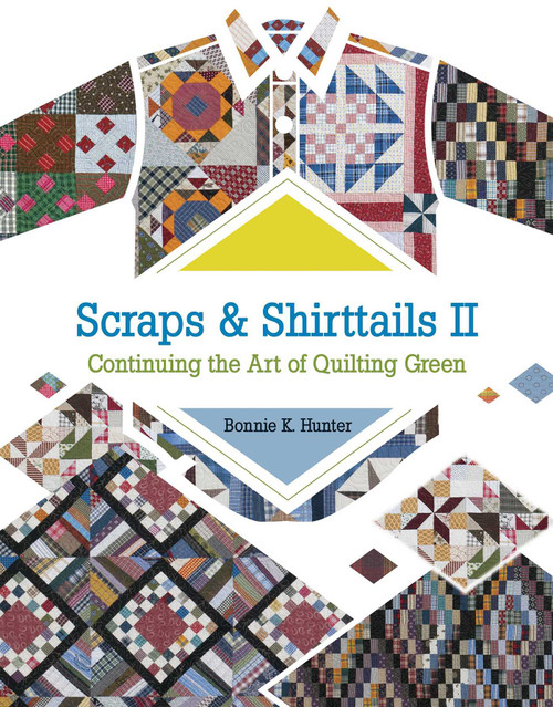 Scraps & Shirttails II (Continuing the Art of Quilting Green) by Bonnie K. Hunter, 9781935362760