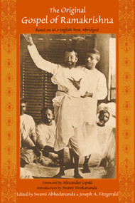 Original Gospel of Ramakrishna (Based in M's English Text, Abridged) by Joseph A. Fitzgerald, Alexander Lipski, Swami Vivekananda, Swami Abhedananda, 9781935493976