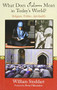 What Does Islam Mean in Today's World? (Religion, Politics, Spirituality) by William Stoddart, Harry Oldmeadow, 9781936597147