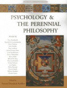 Psychology and the Perennial Philosophy (Studies in Comparative Religion) by Samuel Bendeck Sotillos, 9781936597208