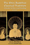 The Shin Buddhist Classical Tradition (A Reader in Pure Land Teaching) by Alfred Bloom, Kenneth K. Tanaka, 9781936597277