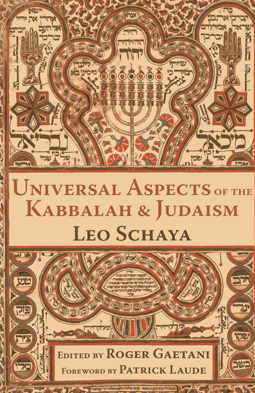 Universal Aspects of the Kabbalah and Judaism by Leo Schaya, Patrick Laude, Roger Gaetani, 9781936597338