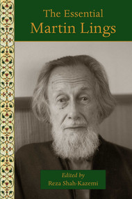 The Essential Martin Lings by Martin Lings, Reza Shah-Kazemi, 9781936597741