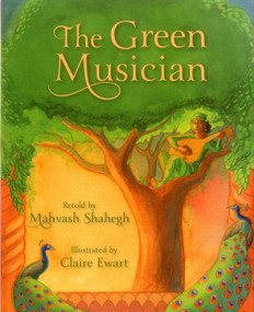 The Green Musician by Mahvash Shahegh, Claire Ewart, 9781937786427