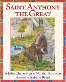 Saint Anthony the Great by John Chryssavgis, Marilyn Rouvelas, Isabelle Brent, 9781937786465