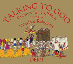 Talking to God (Prayers for Children from the World's Religions) by Demi, 9781937786694