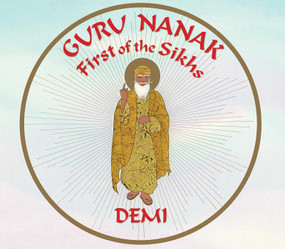 Guru Nanak (First of the Sikhs) by Demi, 9781937786892