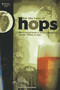 For The Love of Hops (The Practical Guide to Aroma, Bitterness and the Culture of Hops) by Stan Hieronymus, 9781938469015