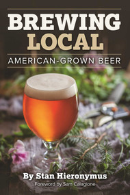 Brewing Local (American-Grown Beer) by Stan Hieronymus, 9781938469275