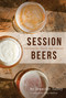 Session Beers (Brewing for Flavor and Balance) by Jennifer Talley, 9781938469411